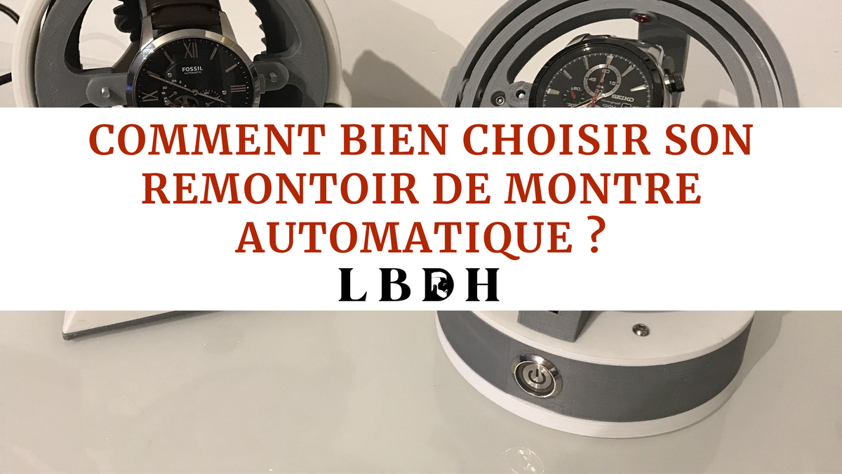 Comment bien choisir son remontoir de montre automatique ?