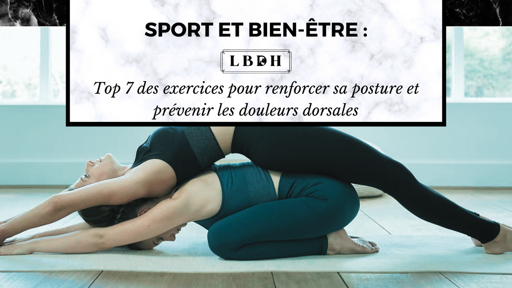 Top 7 des exercices pour renforcer sa posture et prévenir les douleurs dorsales