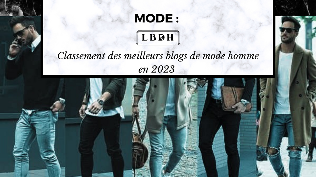 Classement des meilleurs blogs de mode homme en 2023 – La Boutique Des  Hommes