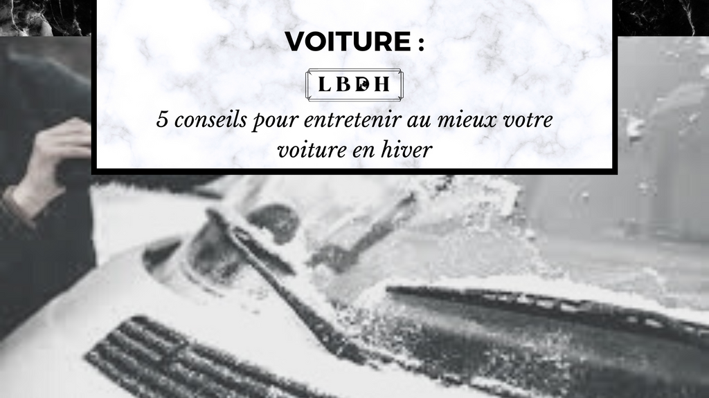 5 conseils pour entretenir votre voiture en Hiver