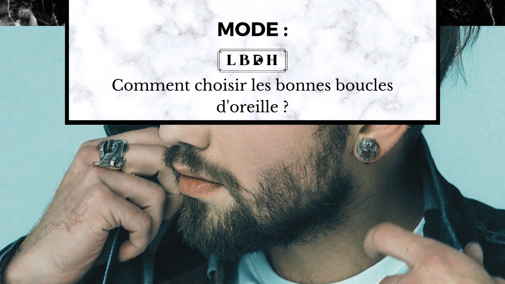 Comment choisir les bonnes boucles d'oreille ?