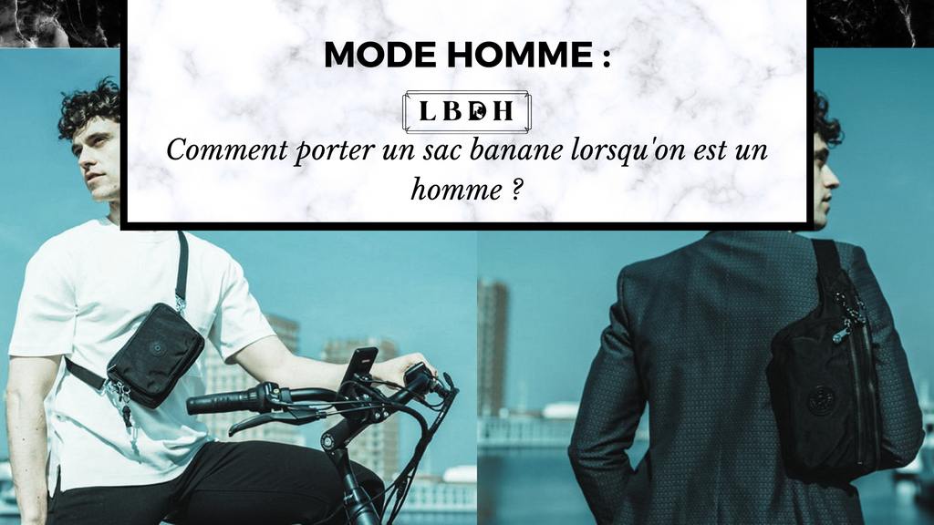 Comment porter une sacoche banane homme ? : Guide ultime