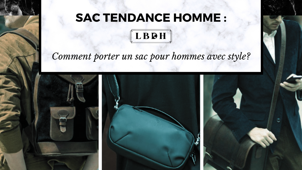 Comment porter un sac pour homme avec style ? – La Boutique Des Hommes