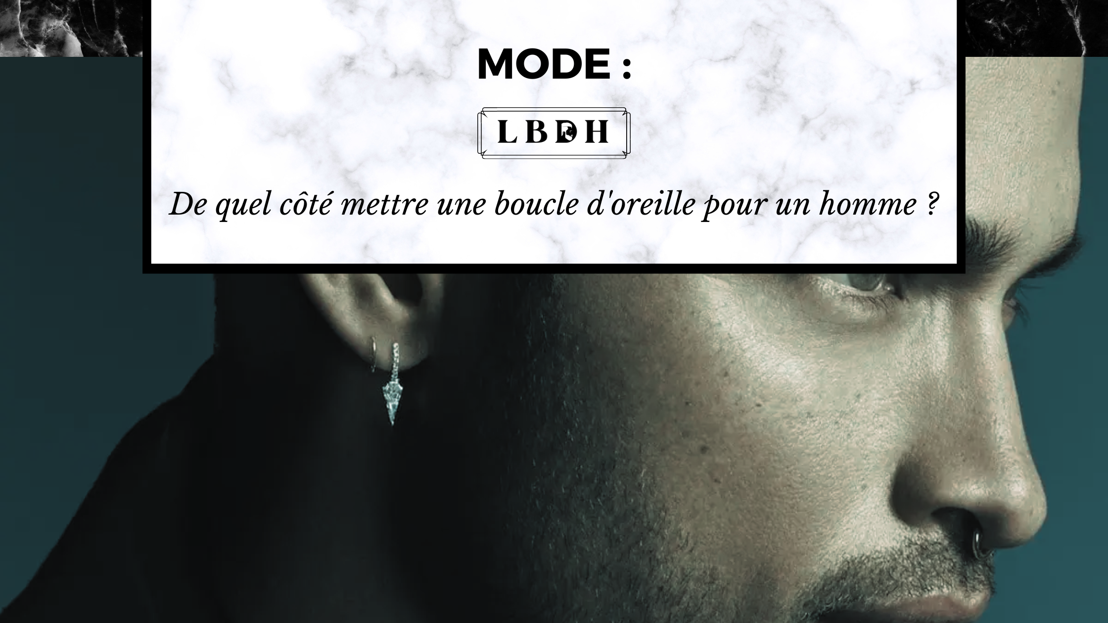 De quel côté mettre une boucle d'oreille pour homme ?