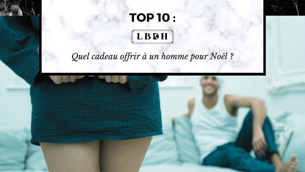 Quel cadeau offrir à un homme pour Noël ?
