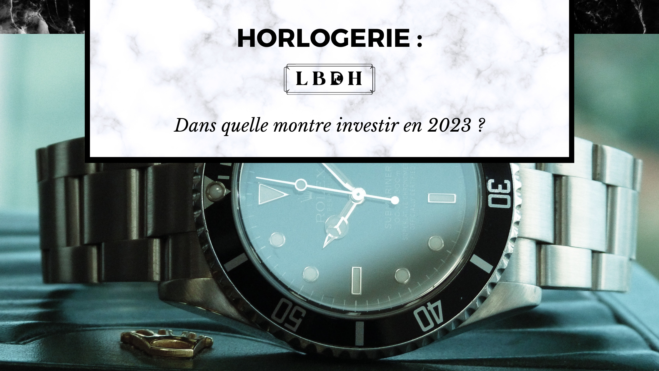 Dans quelle montre investir en 2023 ?